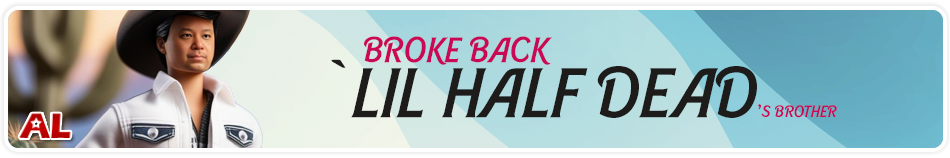 Broke Back 'lil Half Dead's Brother (2023) — Broke Back Lil Half Dead S Brother Banner