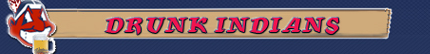 Drunk Indians — Banner · 2008–2016