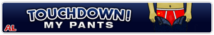 Touchdown My Pants (2010–2013) — Touchdown My Pants Banner