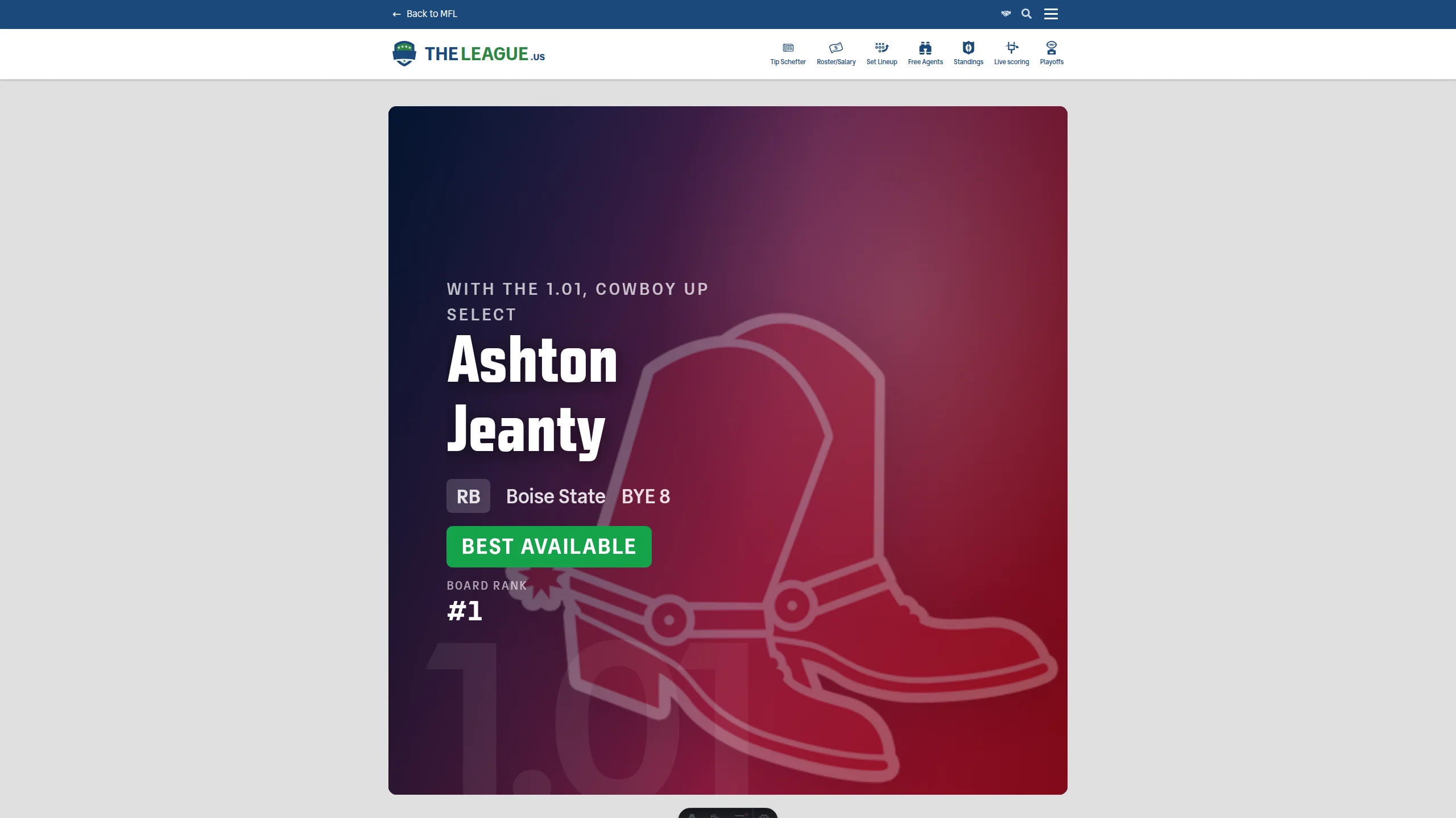 The Draft Broadcast page for The League, filling a widescreen display. A pick reveal is on screen: the eyebrow line reads “WITH THE 1.01, COWBOY UP SELECT” above the player name “Ashton Jeanty” in large condensed type, then a row giving his position RB, his college Boise State, and BYE 8. A green “BEST AVAILABLE” badge sits below, and under it “BOARD RANK” over a large “#1”. The drafting franchise’s crest is watermarked large behind the text over a deep red-to-navy gradient in that franchise’s colors, with a faint “1.01” numeral across the lower left.